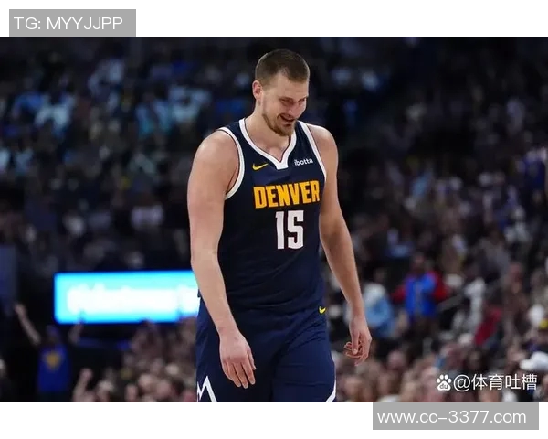 约基奇助攻如游戏般轻松生涯15助攻次数超其他中锋总和